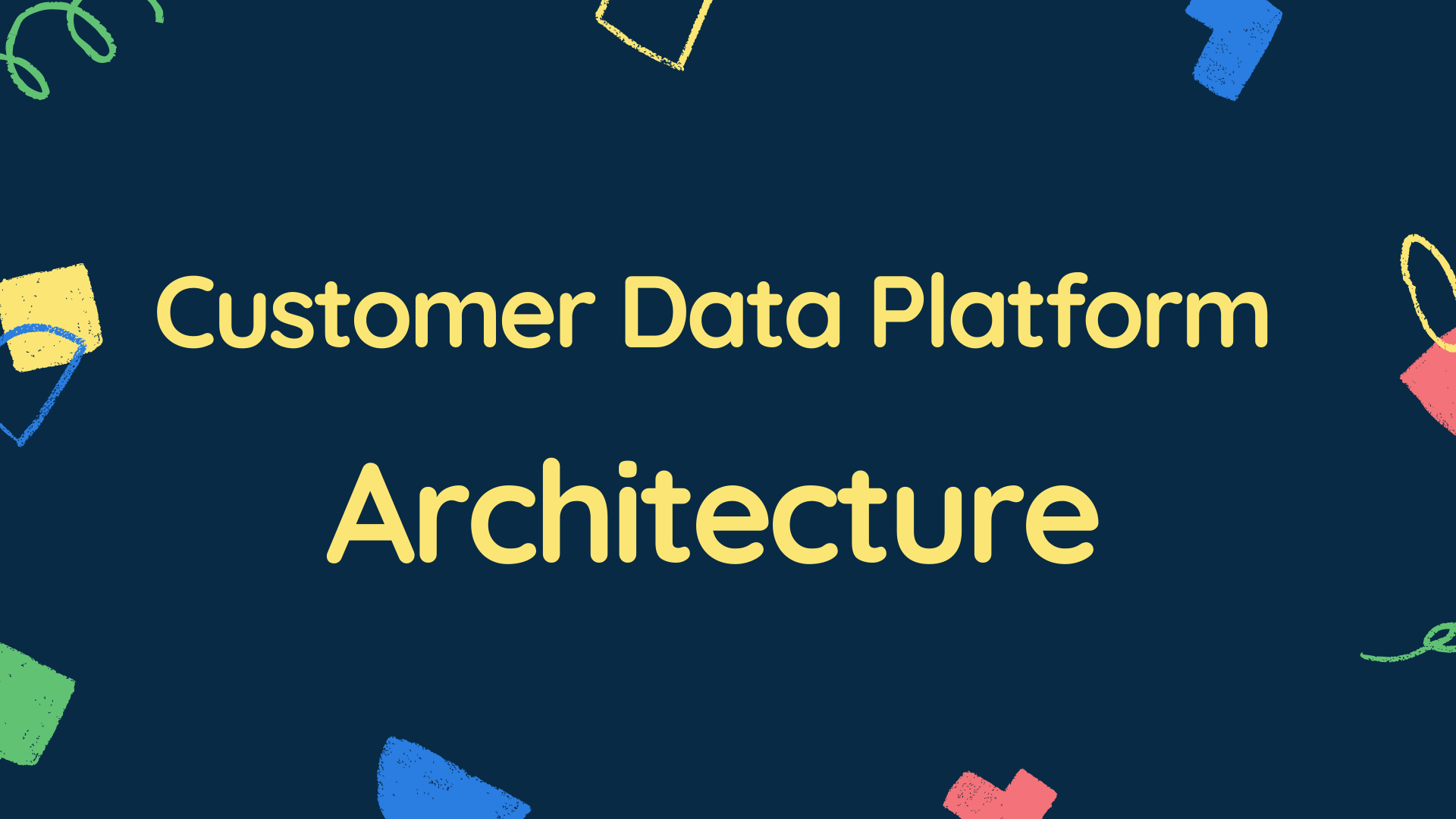 customer data platform architecture