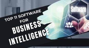 Top 11 Software For Business Intelligence