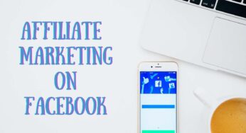 Why to do Affiliate Marketing Using Facebook?