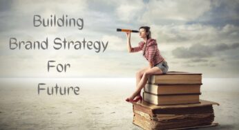 How To Build a Brand Strategy for The Future