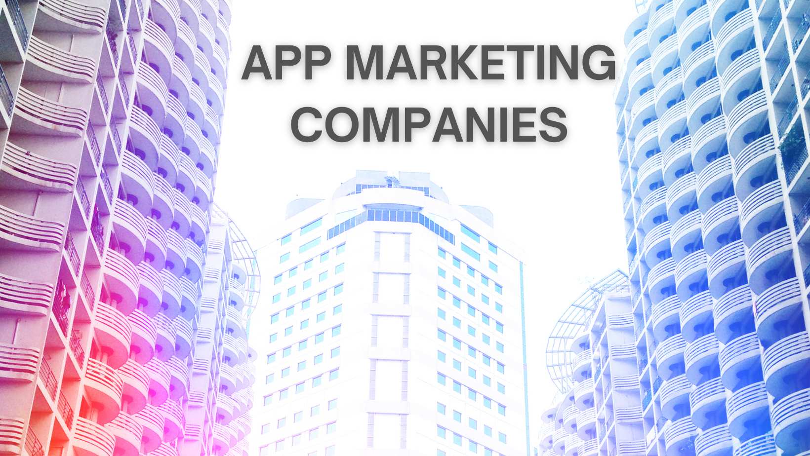 Best app marketing companies to accelerate your growth-min