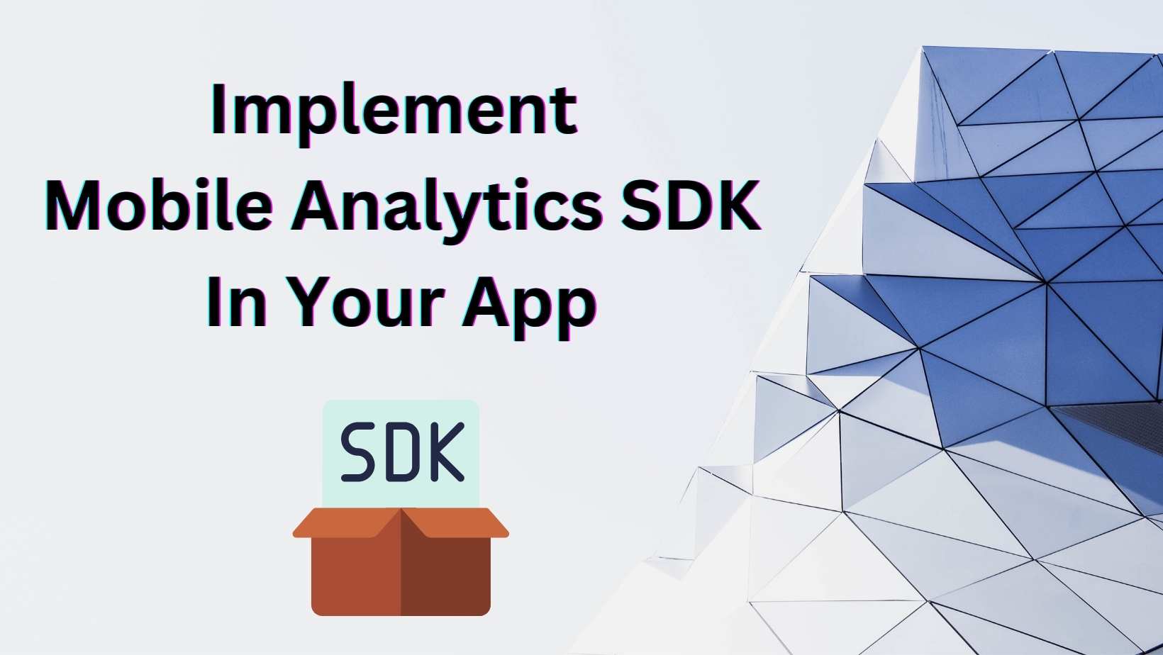 brief guide to implement mobile app anlaytics sdk in your app
