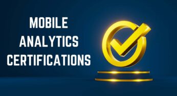 Some great mobile analytics certifications for growth seekers