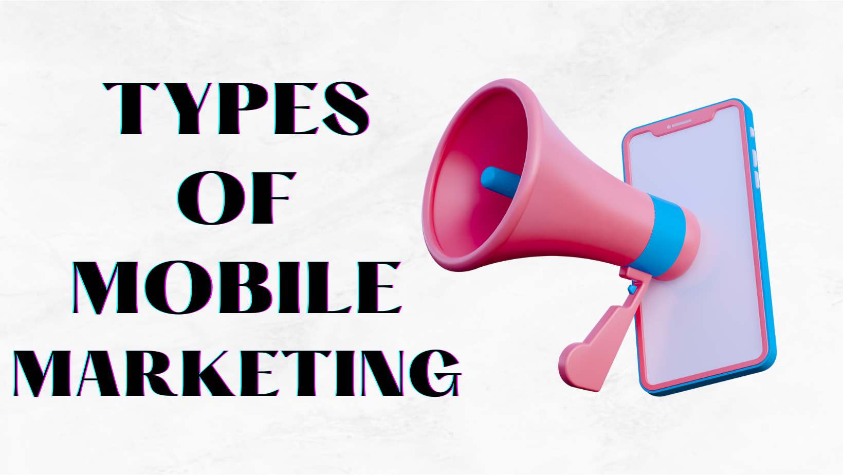 What are the different types of mobile marketing