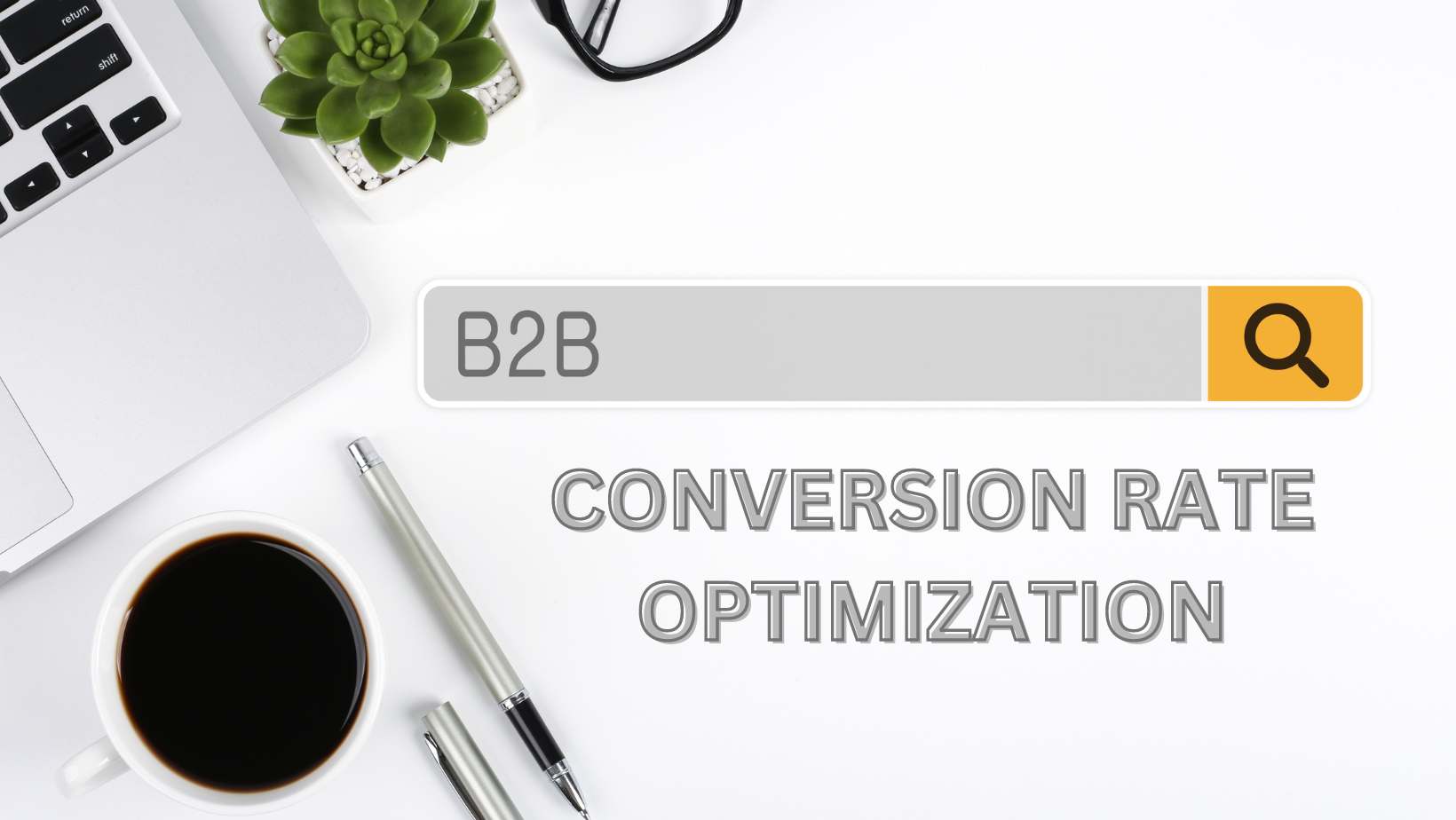how to do b2b conversion rate optimization